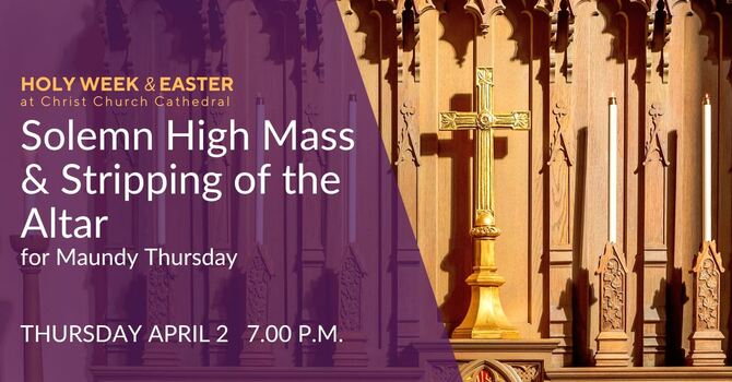 Solemn High Mass & Stripping of the Altar