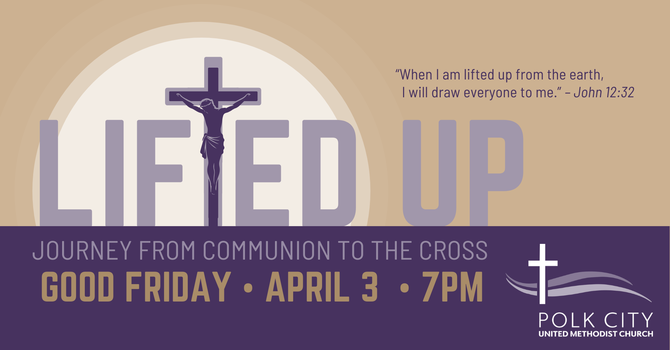 Lifted Up: Journey from Communion to the Cross