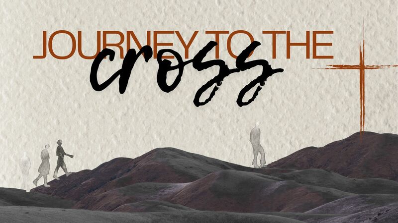 Journey to the Cross