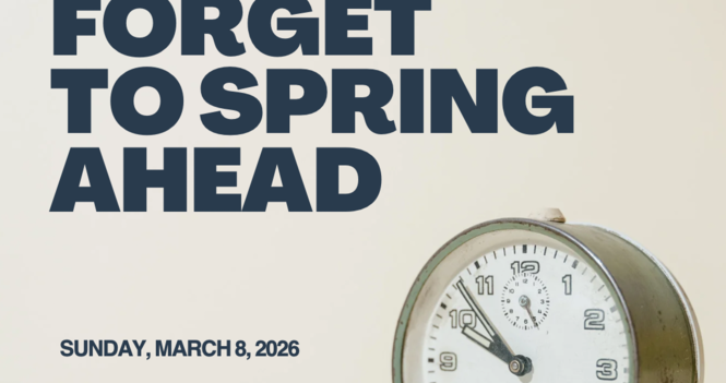 Remember to Turn Your Clocks Ahead!