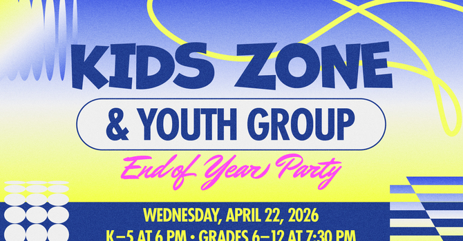 Kids Zone & Youth Group End of Year Party