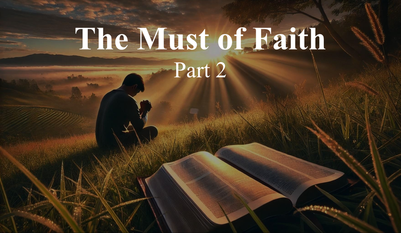 The Must of Faith - Part 2