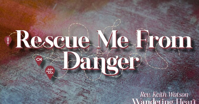 Rescue Me From Danger