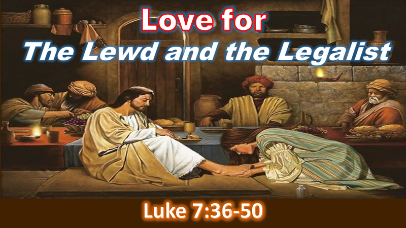 Love for the Lewd and the Legalist