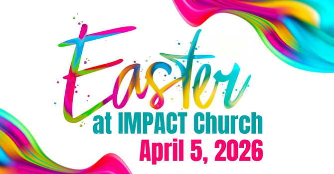 Easter at IMPACT