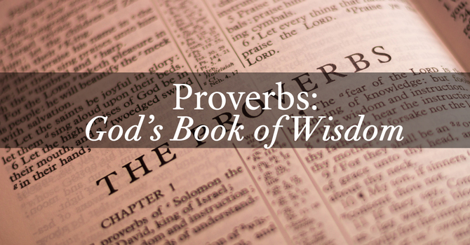 A Study of Proverbs God’s Book of Wisdom - 20