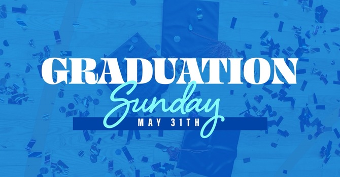 Graduation Sunday