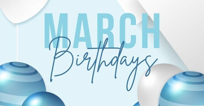  Happy Birthday, March Family!  image