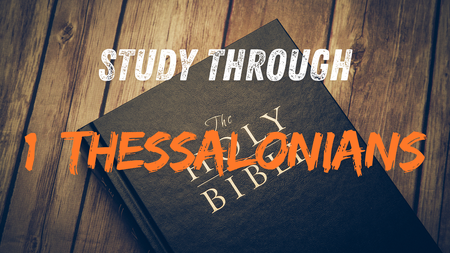 Study of 1 Thessalonians
