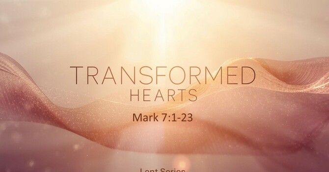 Transformed Hearts