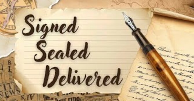 Signed, Sealed, Delivered