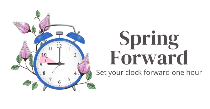 Daylight Savings - Spring Forward!