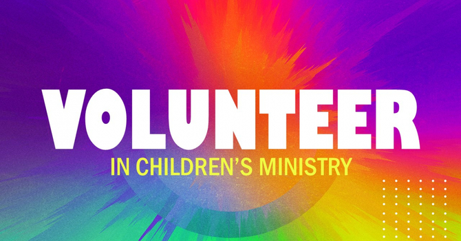 Volunteers Needed for Children and Youth Ministry