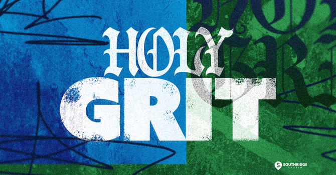 Holy Grit: Its All for the King