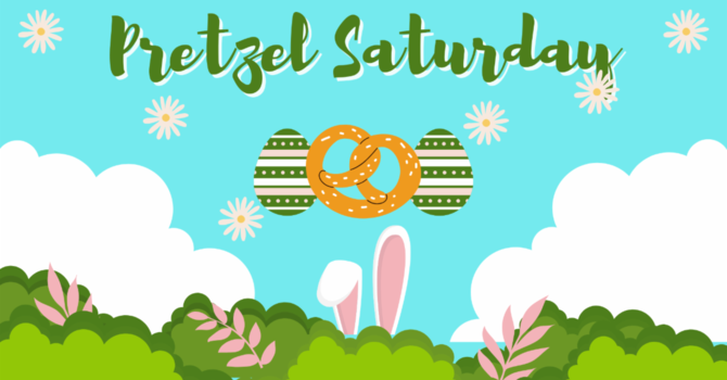 Pretzel Saturday