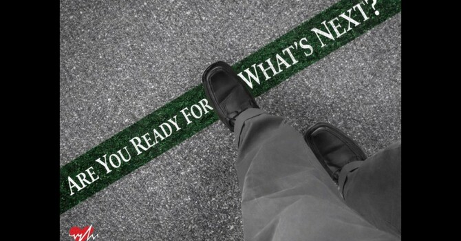 Are You Ready For What’s Next?