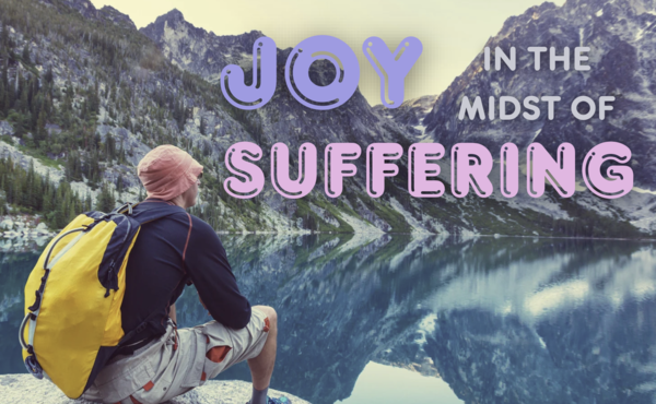 Joy In the Midst of Suffering
