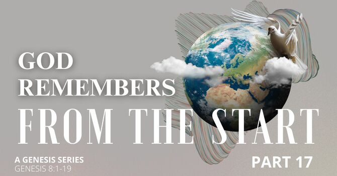 From the Start - Part 17 | God Remembers