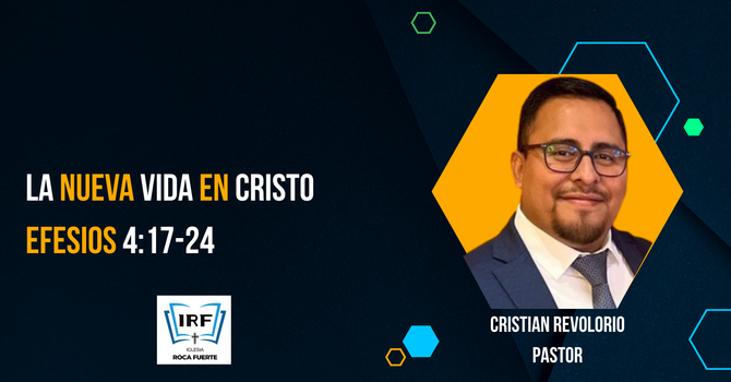 La nueva vida en Cristo. Efesios 4:17-24