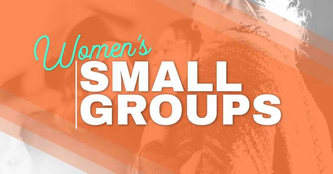 Women's Small Group/Bible Study