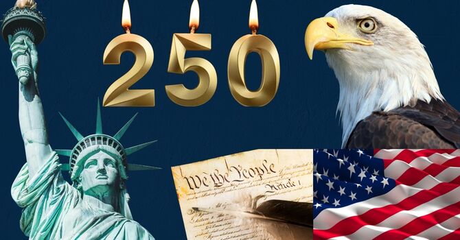 4th of July:  America's 250th Birthday