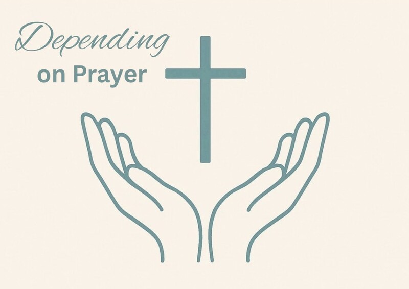 Depending on Prayer
