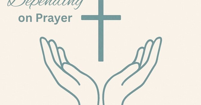 Depending on Prayer