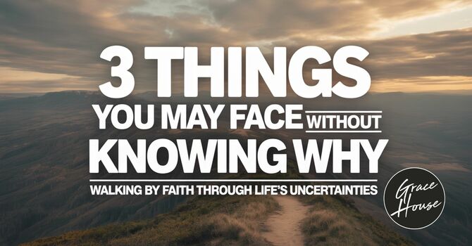 3 Things You May Face Without Knowing Why image