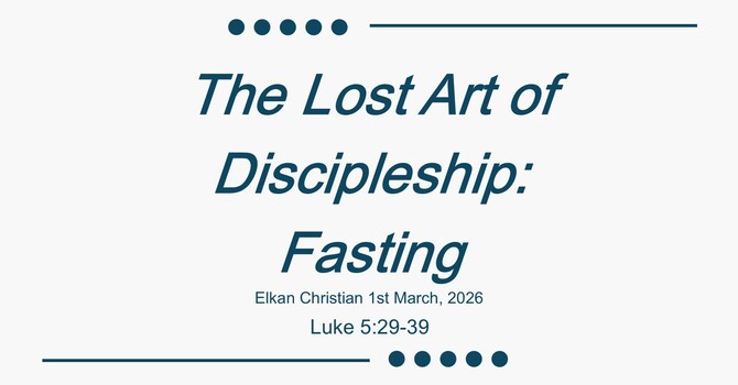 The Lost Art of Discipleship: Fasting