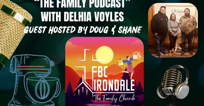 The Family Podcast Takeover Edition Hosted by Doug & Shane with Guest Delhia Voyles
