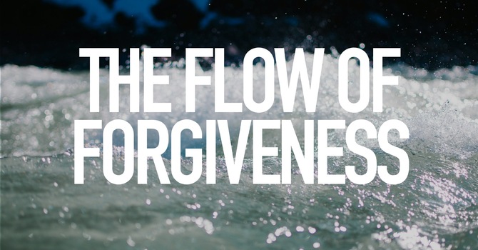 The Flow Of Forgiveness