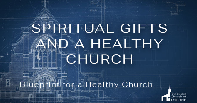 Spiritual Gifts and a Healthy Church image