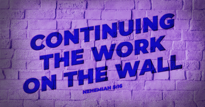 Continuing The Work On The Wall