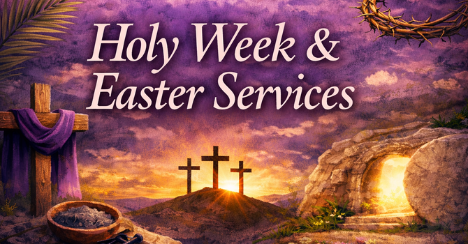 Holy Week & Easter Services