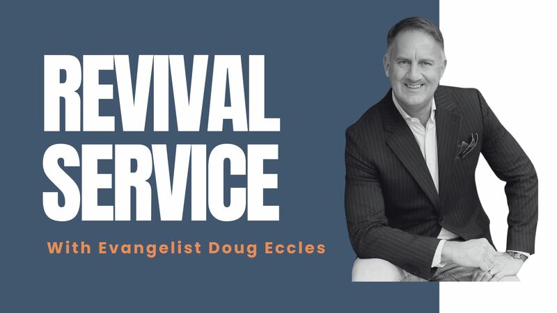 Revival with Doug Eccles