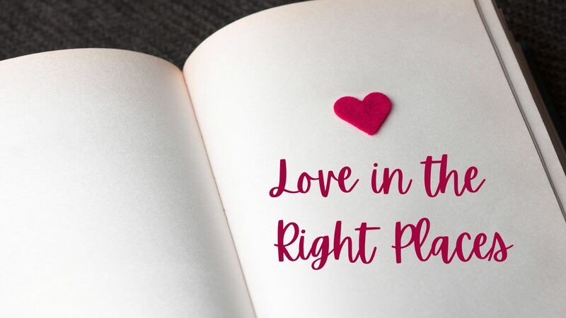 Love in the Right Places