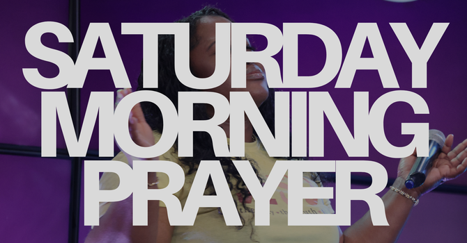 Saturday Morning Prayer