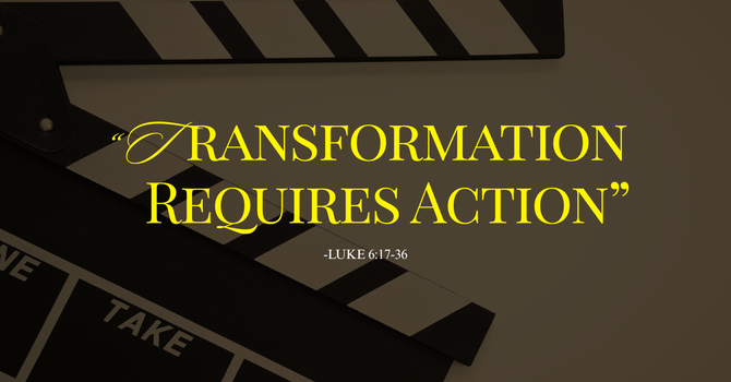 "Transformation Requires Action"