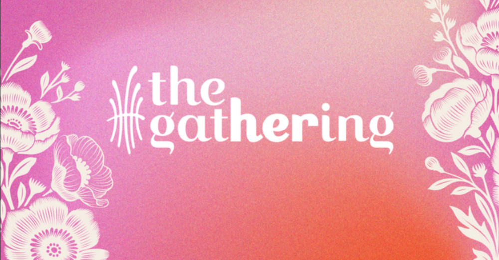 Women's Conference - "The Gathering"