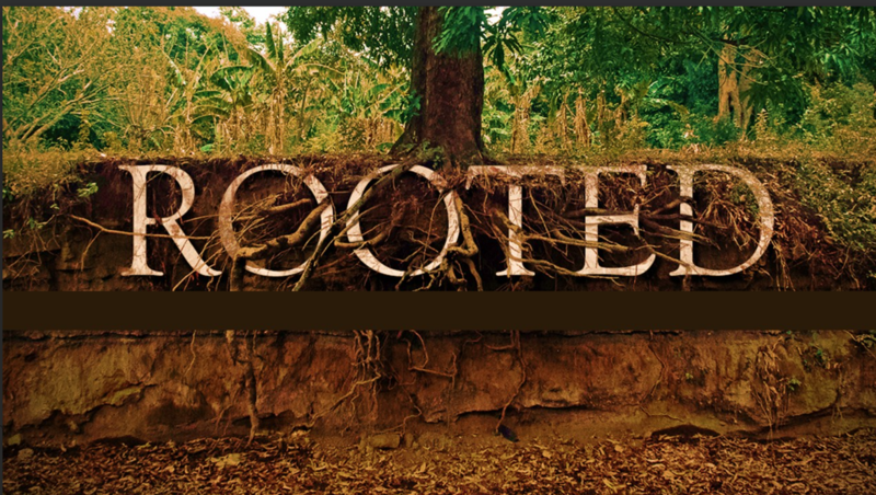 "Rooted"
