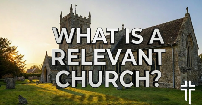 What is a Relevant Church?