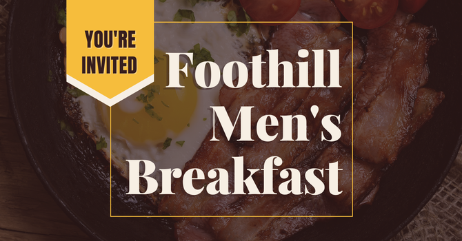 Foothill Men's Breakfast