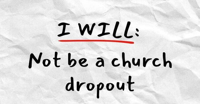 I Will Not Be A Church Dropout