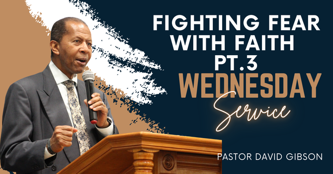 Fighting Fear With Faith Pt. 3