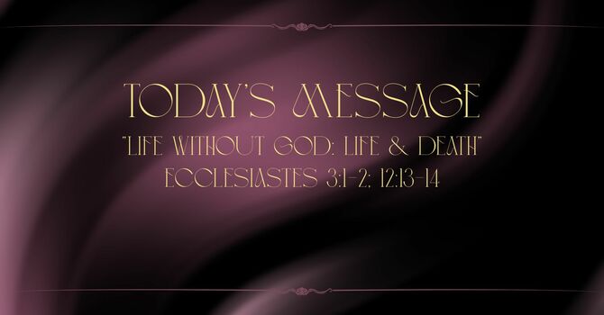 LIFE WITHOUT GOD: LIFE & DEATH