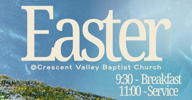 Easter at Crescent Valley Baptist Church