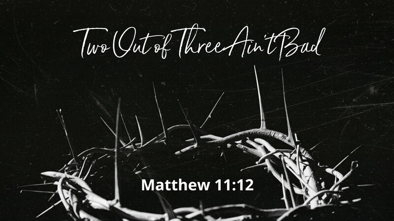 Two Out of Three Ain't Bad