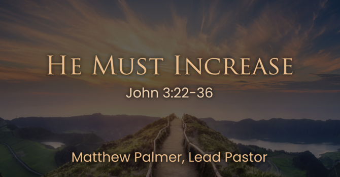 He Must Increase