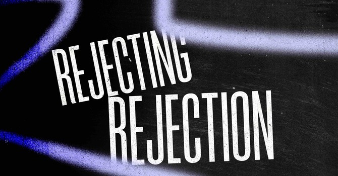 REJECTING REJECTION | 9AM Service