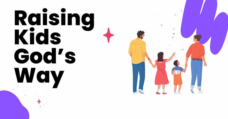Raising Kids God's Way
